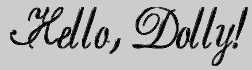 Hello Dolly